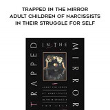 175-Elan-Golomb---Trapped-In-The-Mirror-Adult-Children-Of-Narcissists-In-Their-Struggle-For-Self