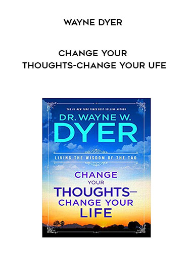 176-Wayne-Dyer-Change-Your-Thoughts-Change-Your-Ufe44423a165608809b.jpg