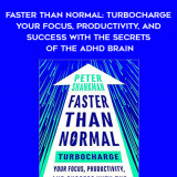 177-Peter-Shankman---Faster-Than-Normal-Turbocharge-Your-Focus-Productivity-And-Success-With-The-Secrets-Of-The-ADHD-Brain