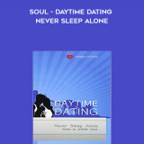 178-Soul---Daytime-Dating---Never-Sleep-Alone.jpg