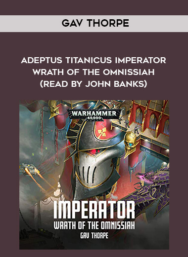 186-Gav-Thorpe---Adeptus-Titanicus---Imperator---Wrath-Of-The-Omnissiah-read-by-John-Banks.jpg