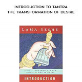 189-Lama-Thubten-Yeshe---Introduction-To-Tantra-The-Transformation-Of-Desire