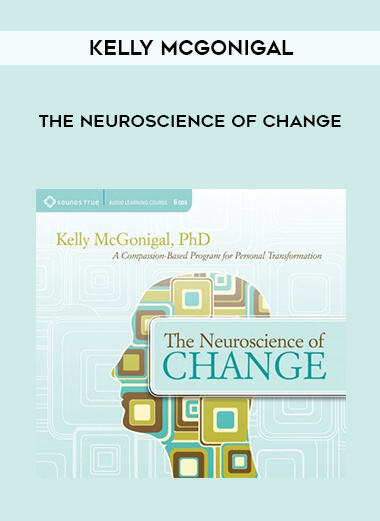 18Kelly-McGonigal---The-Neuroscience-of-Change.jpg