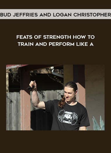 19-Bud-Jeffries-and-Logan-Christopher---Feats-of-Strength-How-to-Train-and-Perform-Like-a.jpg