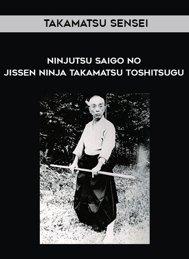19-Takamatsu-Sensei---Ninjutsu---Saigo-no-Jissen-Ninja-Takamatsu-Toshitsugu.jpg