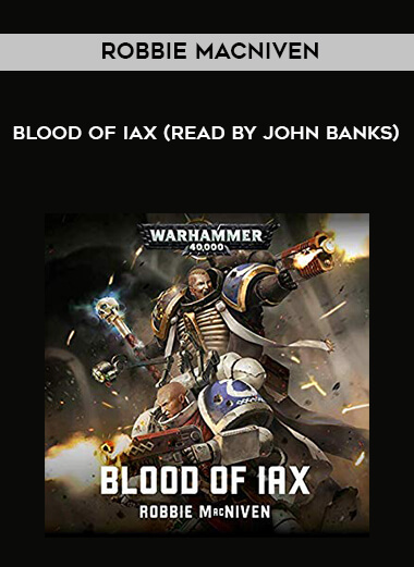 190-Robbie-MacNiven---Blood-Of-Iax-read-by-John-Banks.jpg