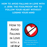 192-John-Van-Epp---How-To-Avoid-Falling-In-Love-With-A-Jerk-The-Foolproof-Way-To-Follow-Your-Heart-Without-Losing-Your-Mind