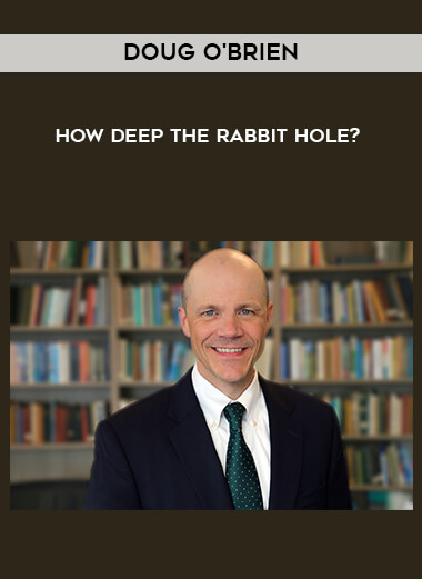 193-Doug-OBrien---How-Deep-the-Rabbit-Hole.jpg