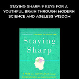 195-Henry-Emmons-David-Alter---Staying-Sharp-9-Keys-For-A-Youthful-Brain-Through-Modern-Science-And-Ageless-Wisdom