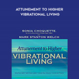 195-Sonia-Choquette---Attunement-to-Higher-Vibrational-Living