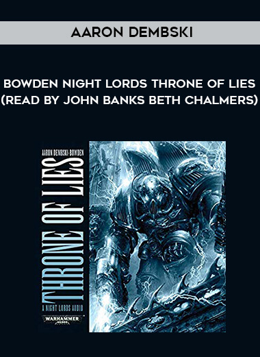 196-Aaron-Dembski---Bowden---Night-Lords---Throne-Of-Lies-read-by-John-Banks---Beth-Chalmers.jpg