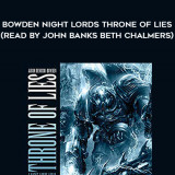 196-Aaron-Dembski---Bowden---Night-Lords---Throne-Of-Lies-read-by-John-Banks---Beth-Chalmers