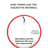 196-Dave-Dobson---Mind-Works-and-the-Subjective-Reversal