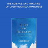 199-Loch-Kelly---Shift-Into-Freedom-The-Science-And-Practice-Of-Open-Hearted-Awareness