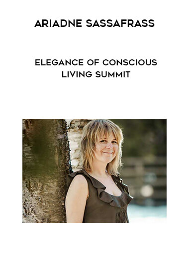 20 Ariadne Sassafrass Elegance of Conscious Living Summit