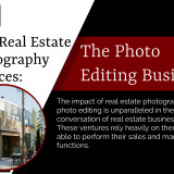 2022-Real-Estate-Photography-Services-The-Photo-Editing-Business