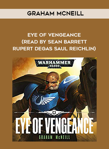 209-Graham-McNeill---Eye-Of-Vengeance-read-by-Sean-Barrett---Rupert-Degas---Saul-Reichlin.jpg