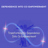 21-Transforming-Co---Dependence-Into-Co---Empowerment