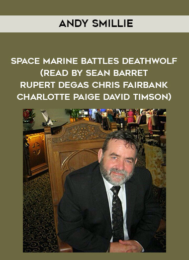 211-Andy-Smillie---Space-Marine-Battles---Deathwolf-read-by-Sean-Barret---Rupert-Degas---Chris-Fairbank---Charlotte-Paige---David-Timson.jpg