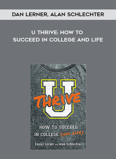 216-Dan-Lerner-Alan-Schlechter---U-Thrive-How-To-Succeed-In-College-And-Life.jpg