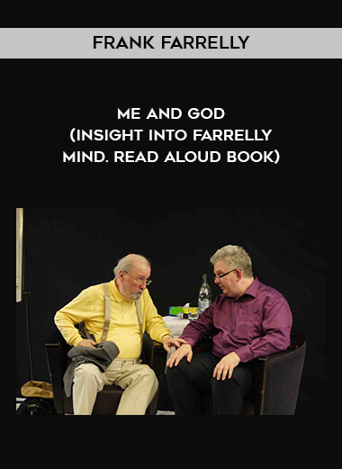 220 Frank Farrelly Me and God Insight into Farrelly mind