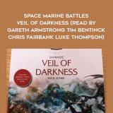 222-Nick-Kyme---Space-Marine-Battles---Veil-Of-Darkness-read-by-Gareth-Armstrong---Tim-Bentinck---Chris-Fairbank---Luke-Thompson