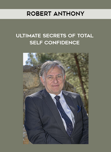 225 Robert Anthony Ultimate Secrets of Total Self Confidence