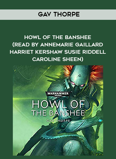 226-Gav-Thorpe---Howl-Of-The-Banshee-read-by-Annemarie-Gaillard---Harriet-Kershaw---Susie-Riddell---Caroline-Sheen.jpg