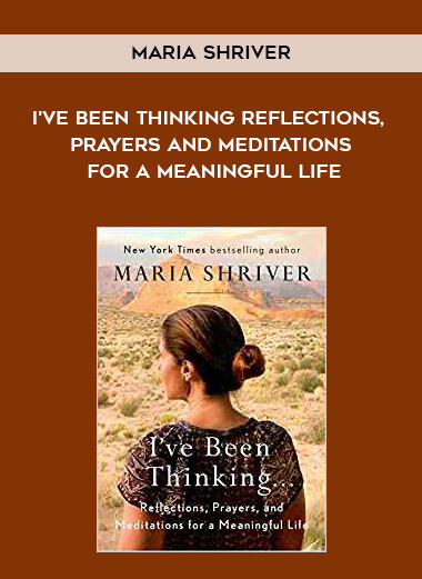 228-Maria-Shriver---Ive-Been-Thinking-Reflections-Prayers-And-Meditations-For-A-Meaningful-Life.jpg