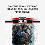 232-Ben-Counter---Sanctus-Reach---Iceclaw-read-by-Toby-Longworth---Peter-Noble