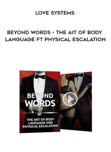 236-Love-Systems---Beyond-Words---The-Ait-of-Body-Language-ft-Physical-Escalation.jpg