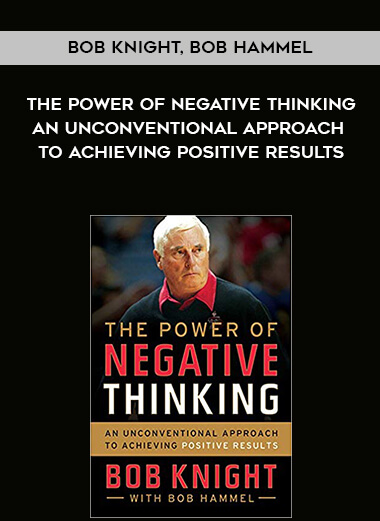 242-Bob-Knight-Bob-Hammel---The-Power-Of-Negative-Thinking-An-Unconventional-Approach-To-Achieving-Positive-Results.jpg