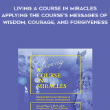 246-Kenneth-Wapnick---Living-A-Course-In-Miracles-Applying-The-Courses-Messages-Of-Wisdom-Courage-And-Forgiveness