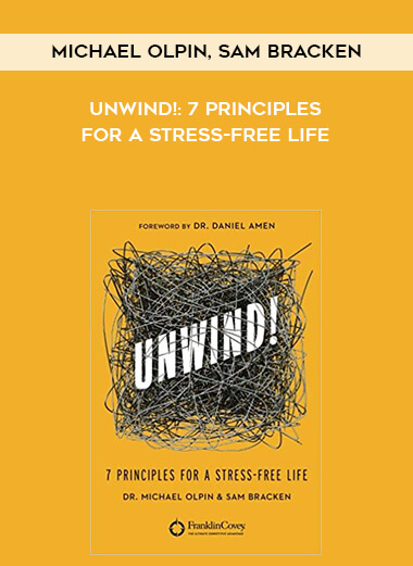 249-Michael-Olpin-Sam-Bracken---Unwind-7-Principles-For-A-Stress-Free-Life.jpg