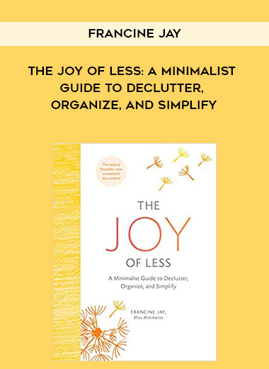 251-Francine-Jay---The-Joy-Of-Less-A-Minimalist-Guide-To-Declutter-Organize-And-Simplify.jpg