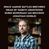 251-Phil-Kelly---Space-Marine-Battles---Brethren-read-by-Gareth-Armstrong---Robin-Bowerman---Ian-Brooker---Jonathan-Keeble