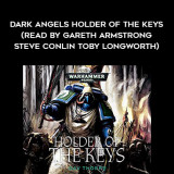 252-Gav-Thorpe---Dark-Angels---Holder-Of-The-Keys-read-by-Gareth-Armstrong---Steve-Conlin---Toby-Longworth
