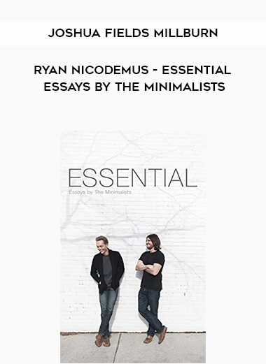 252-Joshua-Fields-Millburn-Ryan-Nicodemus---Essential-Essays-By-The-Minimalists.jpg