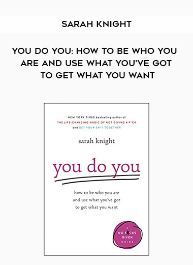 254-Sarah-Knight---You-Do-You-How-To-Be-Who-You-Are-And-Use-What-Youve-Got-To-Get-What-You-Want.jpg