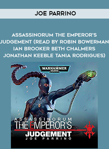 256-Joe-Parrino---Assassinorum---The-Emperors-Judgement-read-by-Robin-Bowerman---Ian-Brooker---Beth-Chalmers---Jonathan-Keeble---Tania-Rodrigues.jpg