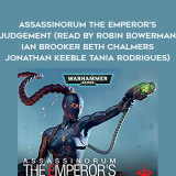 256-Joe-Parrino---Assassinorum---The-Emperors-Judgement-read-by-Robin-Bowerman---Ian-Brooker---Beth-Chalmers---Jonathan-Keeble---Tania-Rodrigues