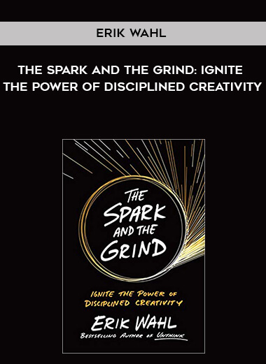 259-Erik-Wahl---The-Spark-And-The-Grind-Ignite-The-Power-Of-Disciplined-Creativity.jpg