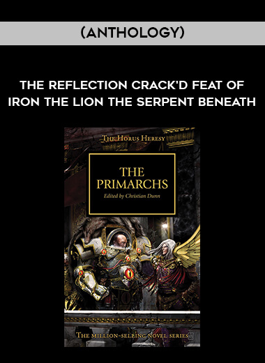 26-anthology---The-Reflection-Crackd---Feat-Of-Iron---The-Lion---The-Serpent-Beneath.jpg