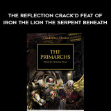 26-anthology---The-Reflection-Crackd---Feat-Of-Iron---The-Lion---The-Serpent-Beneath