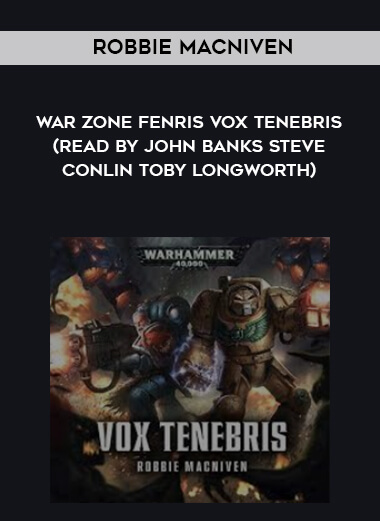 260-Robbie-MacNiven---War-Zone-Fenris---Vox-Tenebris-read-by-John-Banks---Steve-Conlin---Toby-Longworth.jpg