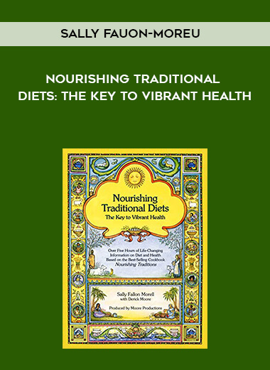 260-Sally-FaUon-MoreU---Nourishing-Traditional-Diets-The-Key-To-Vibrant-Health05cc37d9980d94f7.jpg
