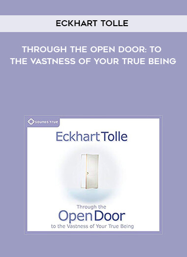 261-Eckhart-Tolle---Through-The-Open-Door-To-The-Vastness-Of-Your-True-Being.jpg