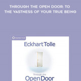 261-Eckhart-Tolle---Through-The-Open-Door-To-The-Vastness-Of-Your-True-Being