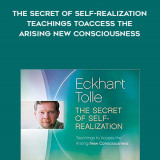 264-Eckhart-Tolle---The-Secret-Of-Self-Realization-Teachings-To-Access-The-Arising-New-Consciousness