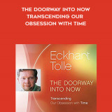 265-Eckhart-Tolle---The-Doorway-Into-Now-Transcending-Our-Obsession-With-Time